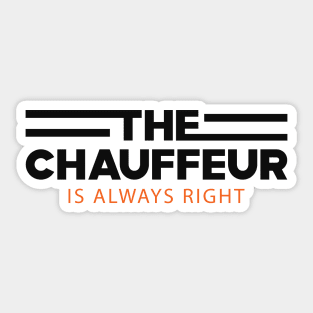 Chauffeur - The chauffeur is always right Sticker